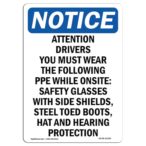 Safety Sign, OSHA Notice, 5" Height, Attention Drivers You Must Wear Sign, Portrait, 10PK